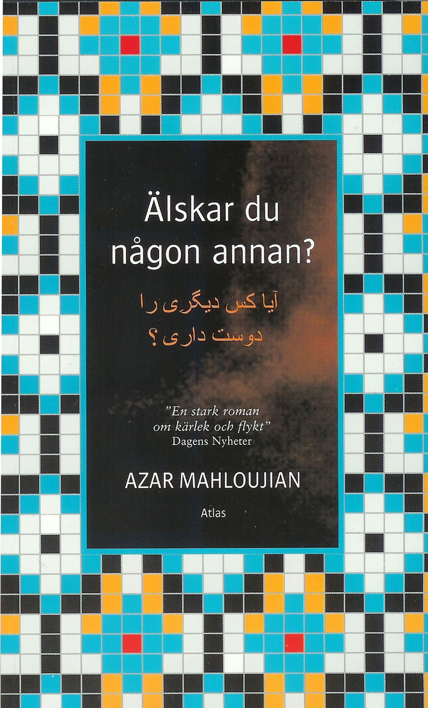 Älskar du någon annan? , skriven av Azar Mahloujian, Atlas bokförlag, Sverige, Pocket format, 2004